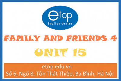 FAMILY & FRIENDS 4 - UNIT 15
